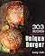 303 Unique Burger Recipes by Lucy Ash
