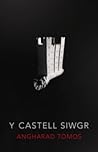 Y Castell Siwgr by Angharad Tomos Y Castell Siwgr by Angharad Tomos