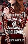 Marriage, Melodies, and Rewritten Conclusions by V. Joy Palmer