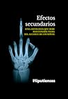 Efectos secundarios (una antología que debe mantenerse fuera del alcance de los niños)