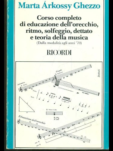 Corso completo di educazione dell'orecchio ritmo, solfeggio, dettato e teoria della musica