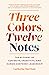 Three Colors, Twelve Notes:...