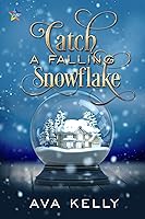 Catch a Falling Snowflake (Snow Globes #4)