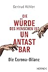 Die Corona-Bilanz: Die Würde des Menschen ist unantastbar (German Edition)