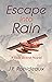 Escape Into Rain: A Rick Bl...