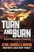 Turn and Burn: A Fighter Pilot’s Memories and Confessions