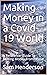 Making Money in a Covid-19 World: A Reference Guide To Making Money From Home