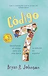 Código 7: Descifrando el código para una vida épica (La edición en español): Code 7: Cracking the Code for an Epic Life (Spanish Edition) Código 7: Descifrando el código para una vida épica (La edición en español): Code 7: Cracking the Code for an Epic Life (Spanish Edition)