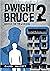 Dwight Bruce 2: Hero-in-Tra...