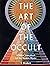 Art of the Occult: A Visual Sourcebook for the Modern Mystic (Art in the Margins)