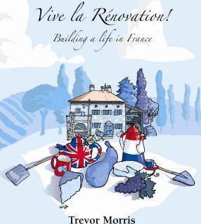 Vive la Renovation, Building a life in France