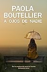 A ojos de nadie by Paola Boutellier