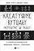 Kreatywne rytuały przydatne w pracy