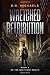 Wretched Retribution: (Book 3 of The Wretched Series)