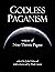 Godless Paganism by John Halstead