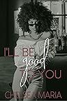 I'll Be Good To You