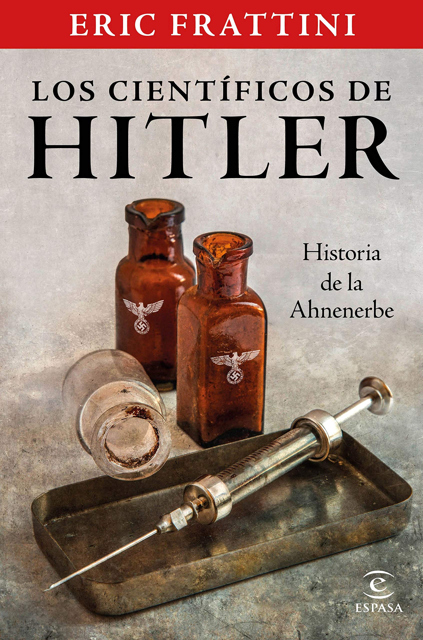 Los científicos de Hitler: Historia de la Anhenerbe