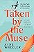 Taken by the Muse by Anne Wheeler