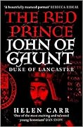 The Red Prince: The Life of John of Gaunt, the Duke of Lancaster