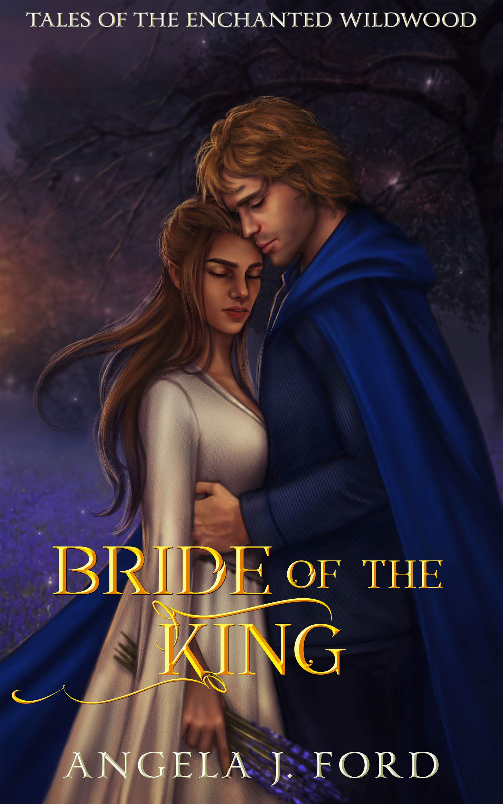 Bride of the King (Tales of the Enchanted Wildwood, #6)