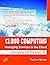 Cloud Computing: Managing Services in the Cloud Complete Certification Kit - Study Guide Book and Online Course