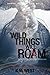 Wild Things Will Roam by K.M. West