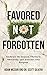 Favored Not Forgotten by Scott Silverii