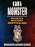 I Got a Monster: The Rise and Fall of America's Most Corrupt Police Squad