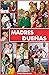 Madres y Dueñas
