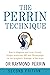 The Perrin Technique: How to Diagnose and Treat CFS/ME and Fibromyalgia via the Lymphatic Drainage of the Brain