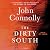 The Dirty South by John Connolly The Dirty South by John Connolly