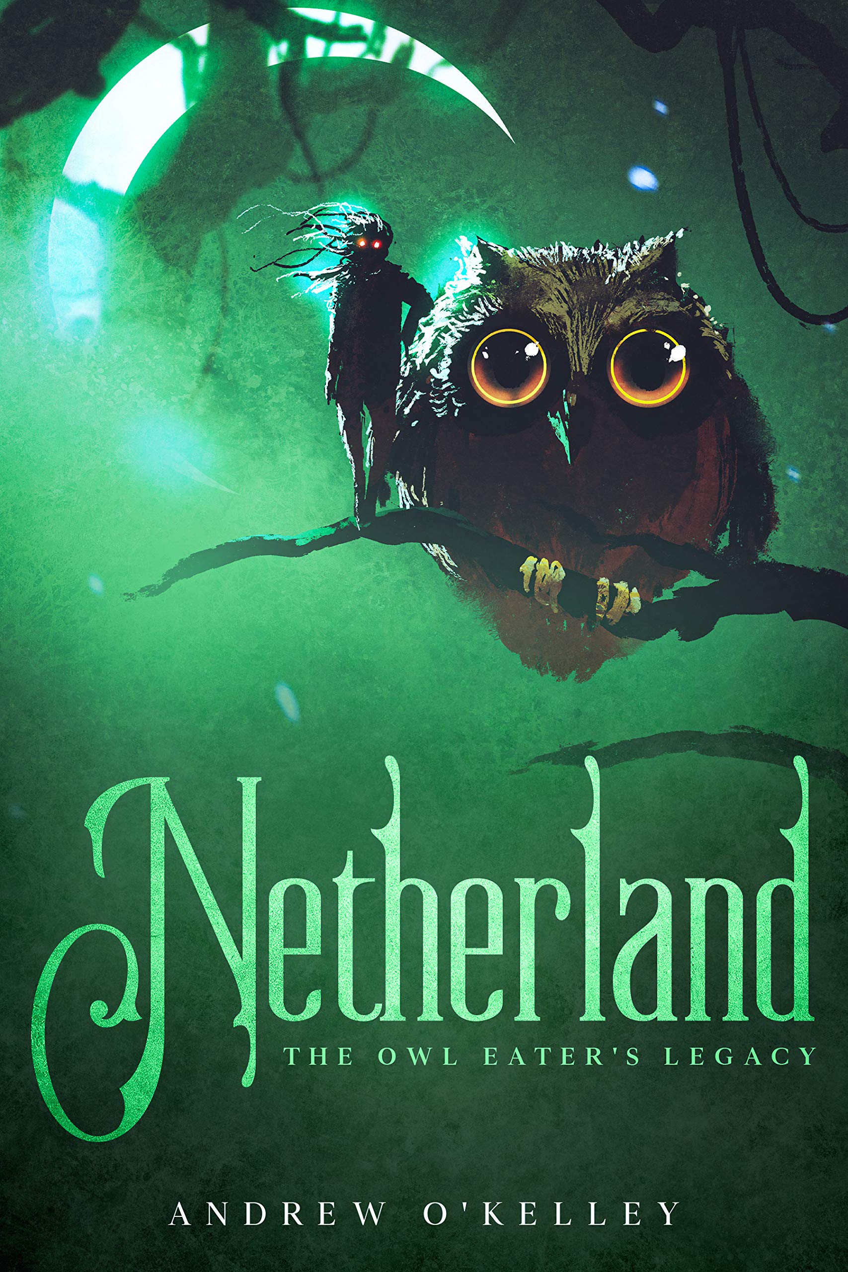Netherland: The Owl Eater's Legacy (The B-Sides, Fantasy Unlimited)