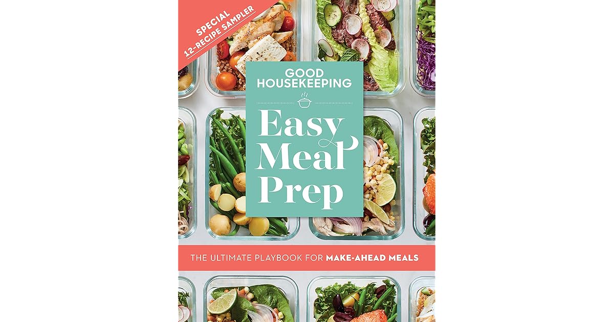 Good Housekeeping Easy Meal Prep Free 12Recipe Sampler The Ultimate