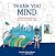 Thank You Mind: Understanding My Big Feelings on Tricky Days (The Thank You Children’s Series: Books for Building Gratitude, Self-Compassion and Personal Power)