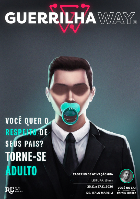 Você quer o RESPEITO de seus pais? Torne-se ADULTO (Guerrilha Way - Caderno de Ativação #84)