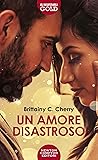 Un amore disastroso by Brittainy C. Cherry
