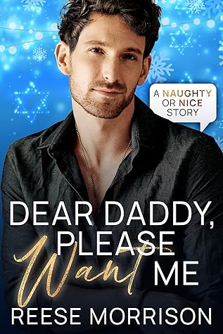 Dear Daddy, Please Want Me (Naughty or Nice #4)