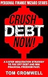 Crush Debt Now!: ...