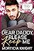 Dear Daddy, Please Keep Me (Naughty or Nice, #7) by Morticia Knight