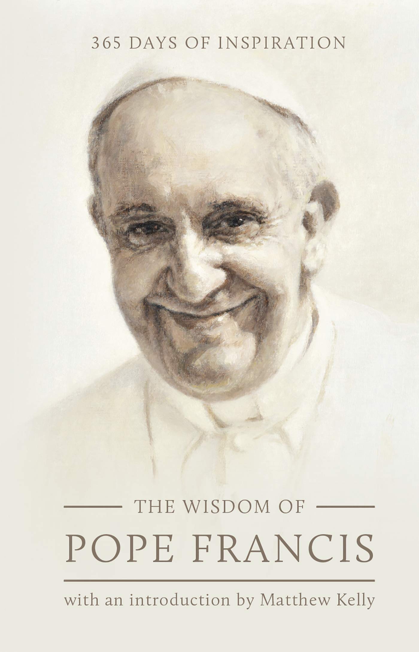 The Wisdom of Pope Francis: 365 Days of Inspiration (Kindle Edition)