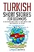 Turkish Short Stories for Beginners: 20 Captivating Short Stories to Learn Turkish & Grow Your Vocabulary the Fun Way! (Easy Turkish Stories)