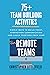 75+Team Building Activities for Remote Teams: Simple Ways to Build Trust, Strengthen Communications, and Laugh Together from Afar