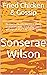 Fried Chicken & Gossip by Sonserae Wilson