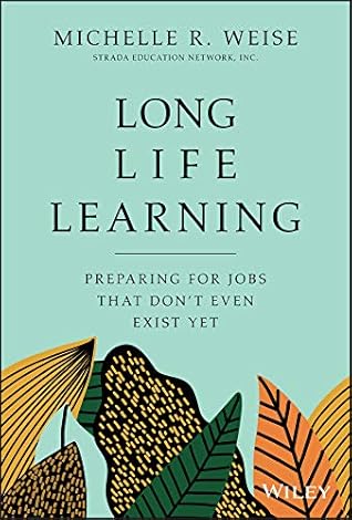 Long Life Learning: Preparing for Jobs that Don't Even Exist Yet