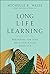 Long Life Learning: Preparing for Jobs that Don't Even Exist Yet