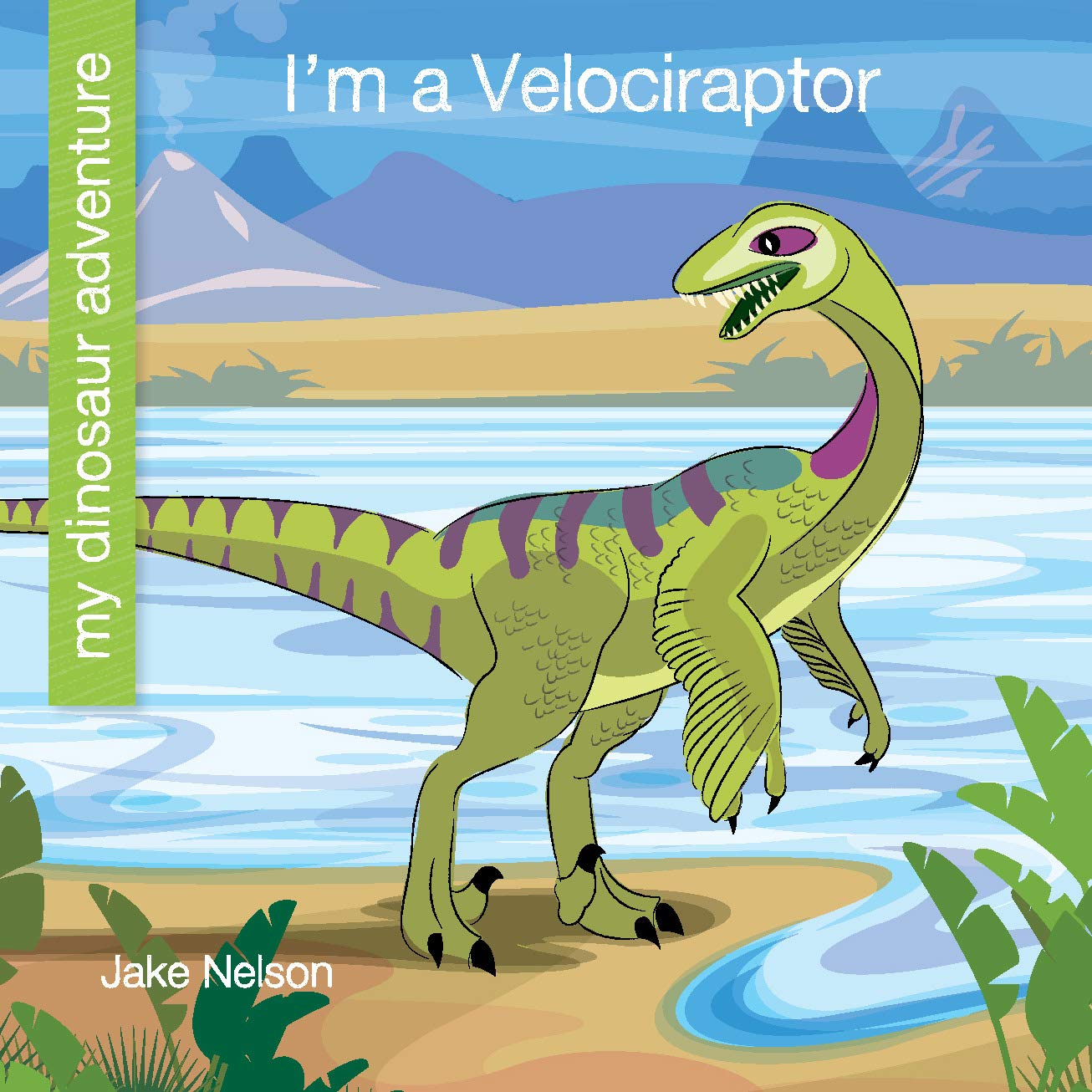 I'm a Velociraptor (My Early Library: My Dinosaur Adventure)