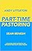 Part-Time Pastoring: Leadin...