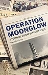 Operation Moonglo...