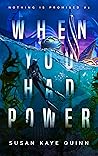 When You Had Power