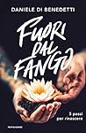 Fuori dal fango. 5 passi per rinascere by Daniele Di Benedetti